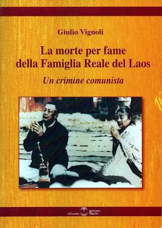 Giulio Vignoli La morte per fame della famiglia reale del Laos. Un crimine comunista