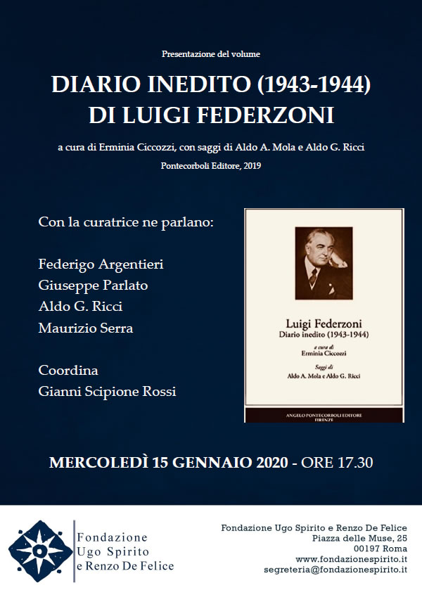 IL DIARIO INEDITO (1943-1944) DI

                                LUIGI FEDERZONI ALLA FONDAZIONE UGO

                                SPIRITO E RENZO DE FELICE ROMA, 15

                                gennaio 2020